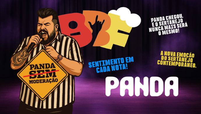 Ilustração de cantor com camiseta listrada e tatuagens, segurando placa de trânsito com 'Panda sem moderação'; ao fundo, logo BBF e textos promovendo a banda Panda como sensação do sertanejo contemporâneo.